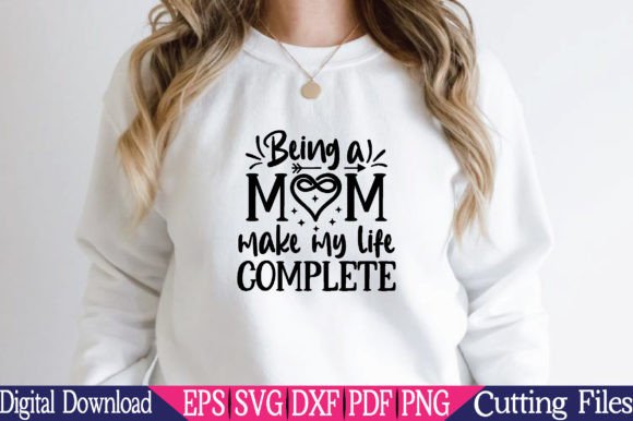 Being a Mom Make My Life Complete Svg Graphics and Crafts Review