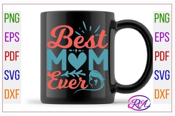 Best Mom Ever Mothers Day Sweatshirt Svg Graphics and Crafts
