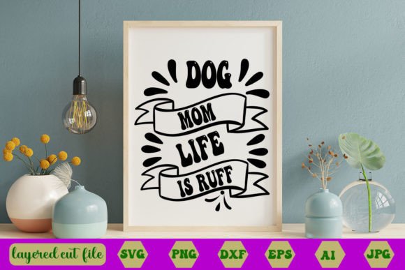 Dog Mom Life is Ruff RETRO SVG Graphics and Crafts Review