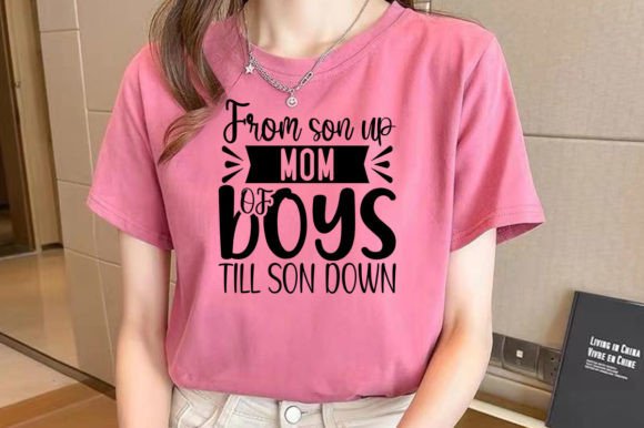 From Son Up Mom of Boys Mother s Day SVG Graphics