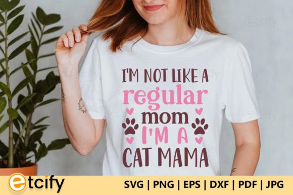I m Not Like a Regular Mom I m a Cat Mam Graphics and Crafts