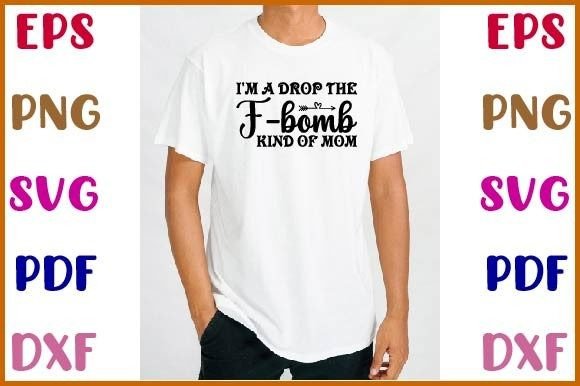 Im a Drop the F Bomb Kind of Mom