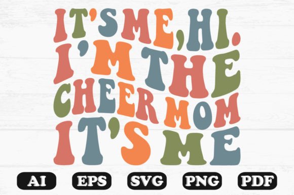 It s Me Hi I m the Cheer Mom It s Me SV Graphics and Crafts Review