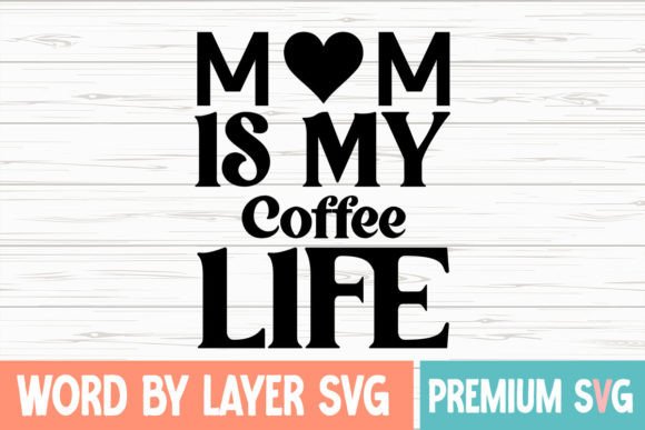 Mom is My Coffee Life Svg Graphics and Crafts Review