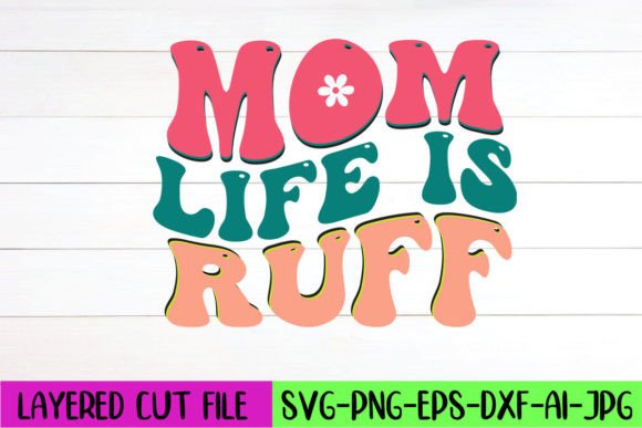 Mom Life is Ruff Retro SVG Design Graphics and Crafts