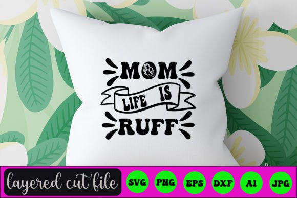 Mom Life is Ruff RETRO SVG Graphics and Crafts Review