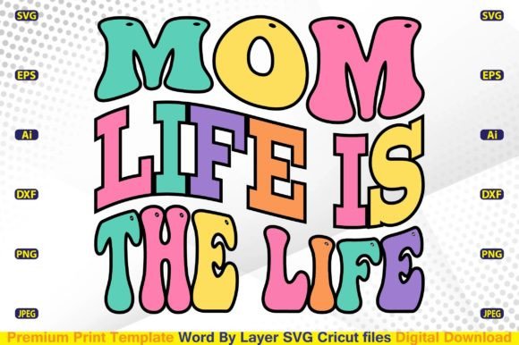 Mom Life is the Life SVG Retro Graphics and Crafts Review