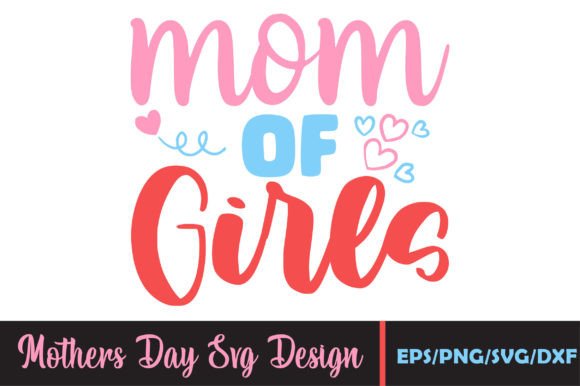 Mom of Girls, Mothers Day Svg Graphics and Crafts Review