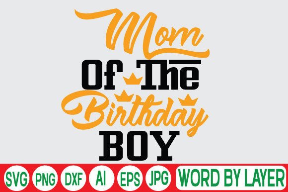 Mom of the Birthday Boy Svg Design Review