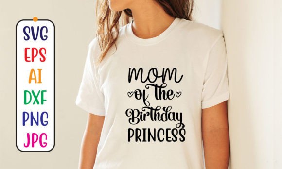 Mom of the Birthday Princess SVG: A Designer’s Take on Crafts and Graphics