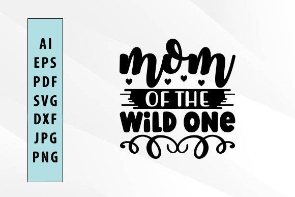 Mom of the Wild One Svg Design: Graphics and Crafts Review