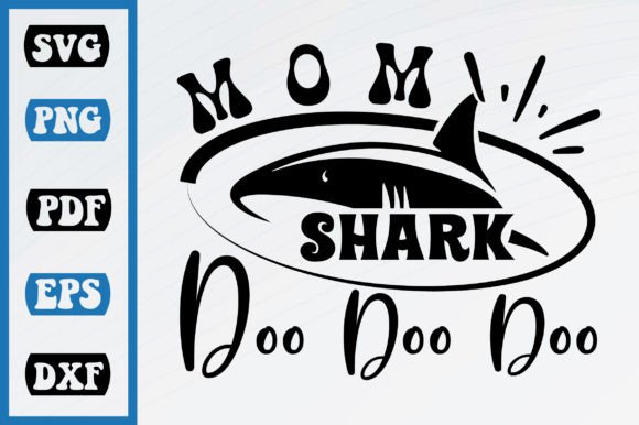 Mom Shark Doo Doo Doo Svg Design Graphics and Crafts