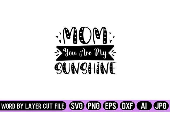 Mom You Are My Sunshine Svg Design