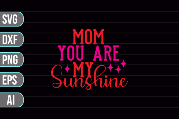 Mom You Are My Sunshine SVG Graphics and Crafts Review