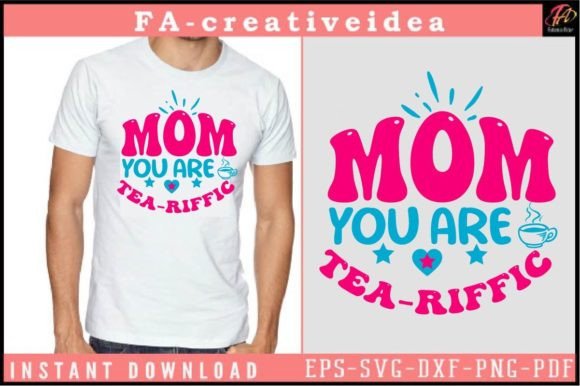 Mom You Are Tea-riffed Svg Design Graphics and Crafts