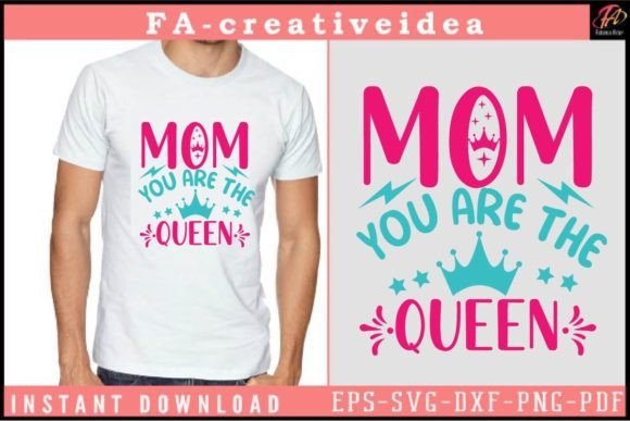 Mom You Are the Queen Svg Design Graphics and Crafts