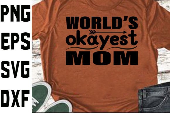 Mother s Day Svg Design World’s Okay Graphics and Crafts Review