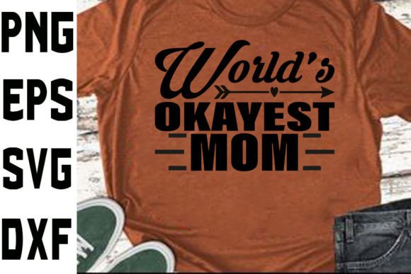 Mother s Day Svg Design World’s Okayes Graphics Crafts