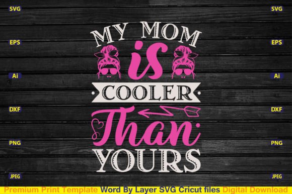 My Mom is Cooler Than Yours Svg Graphics and Crafts Review