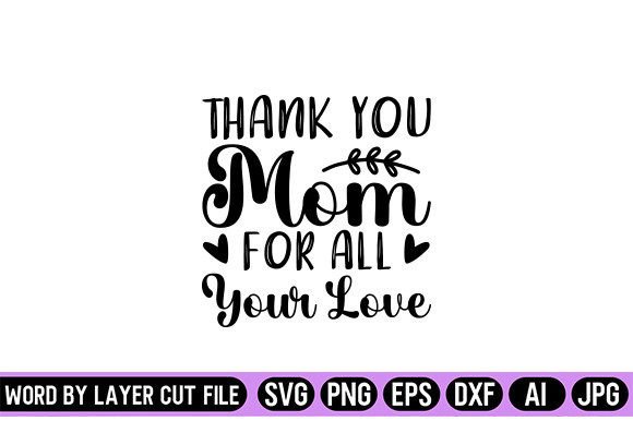 Thank You Mom for All Your Love SVG Desi Graphics and Crafts Review