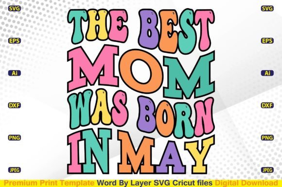 The Best Mom Was Born in May SVG Retro Graphics and Crafts Review