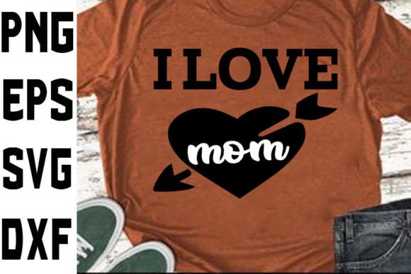 Valentine s Day Svg Design I Love Mom Graphics and Crafts
